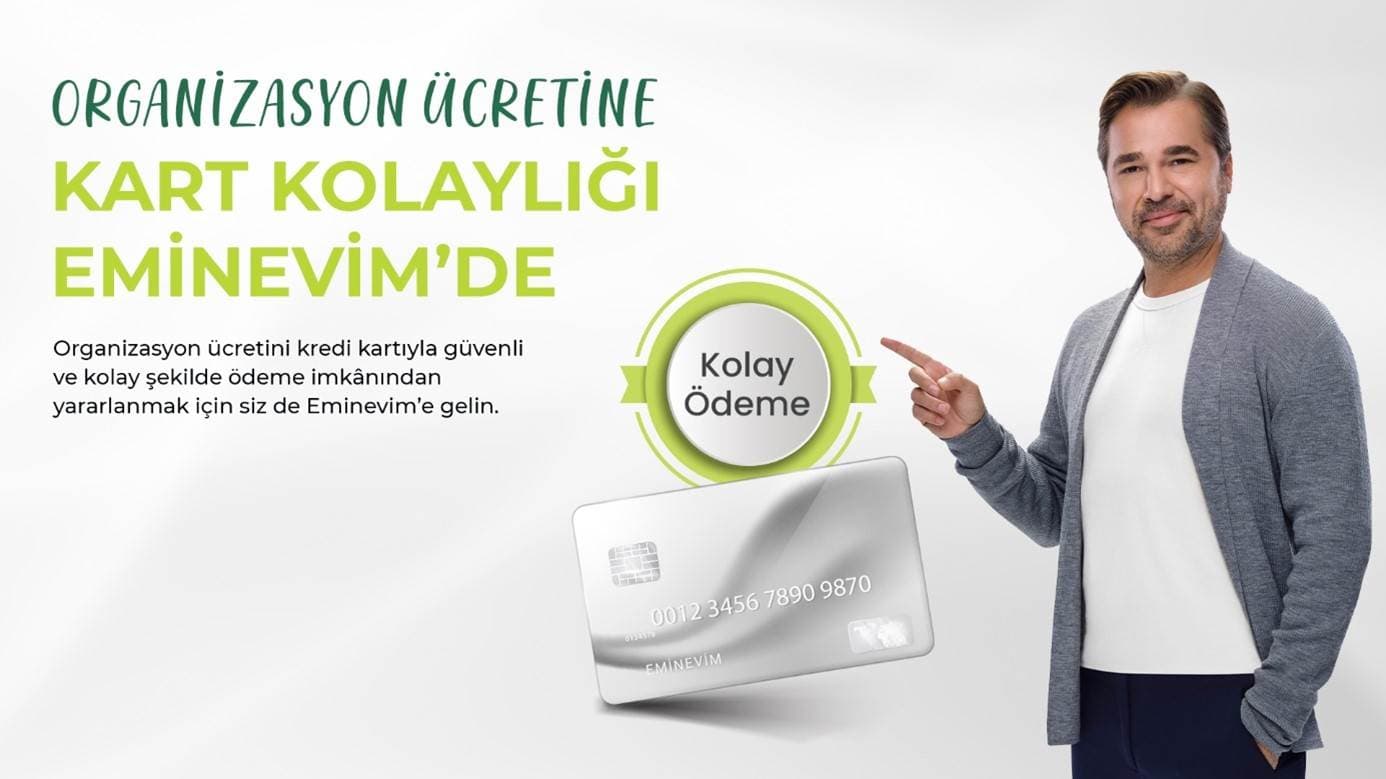 Organizasyon Ücretine Kart Kolaylığı Eminevim'de